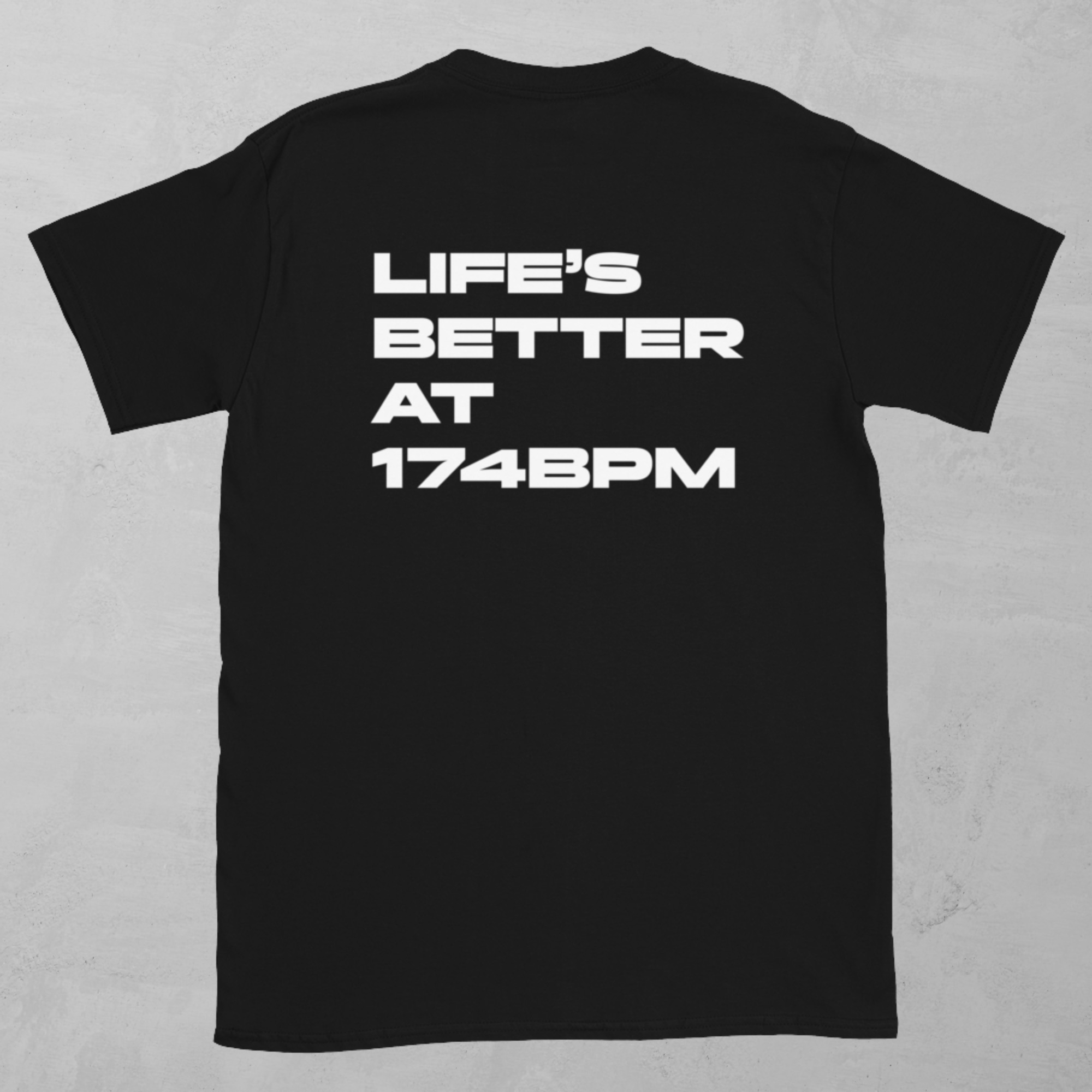 Original 'Life's Better at 174BPM' T-Shirt